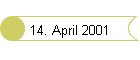 14. April 2001