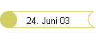 24. Juni 03